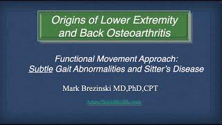 Subtle Gait Abnormalities and Sitter's Disease as the Origin of Osteoarthritis: #Prevention#Gait#OA