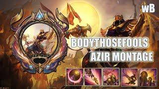 Azir Montage-''Best Of BodyThoseFools Azir Montage''-League of Legends-1080p 60Fps