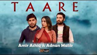 TAARE - ADNAN MALIK & AMIR ASHIQ & AMIR KHAN - LATTEST SAD SONG 2021