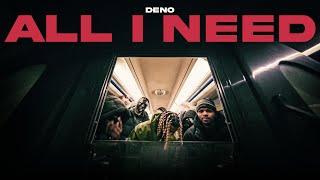 DENO - ALL I NEED [OFFICIAL VIDEO]