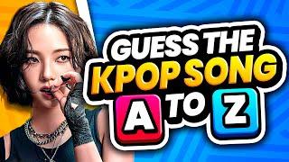 GUESS THE KPOP SONG: A to Z  | KPOP QUIZ 2025