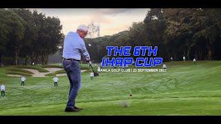 The 6th IHAP Cup | Manila Golf Club 23 Sept 2022 SDE by Light Cinema