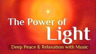 The Power of Light Meditate for Deep Peace and Relaxation