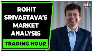 Nifty & Sensex On Cusp Of Hitting All-Time High: Rohit Srivastava Exclusive | Trading Hour