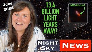 JWST breaks most distant galaxy record AGAIN | Night Sky News June 2024