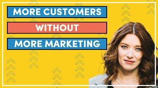 More Customers Without More Marketing with Gia Laudi