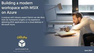 [Podcast] Building a modern workplace with MSIX on Azure