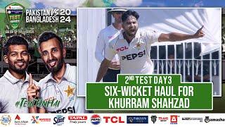 Six-Wicket Haul For Khurram Shahzad | Pakistan vs Bangladesh | 2nd Test Day 3 | PCB | M1X1U