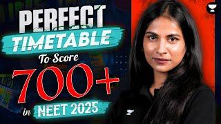 Perfect Timetable for NEET 2025   | Topper's Secret to Score 700+ in NEET | Ultimate NEET Strategy