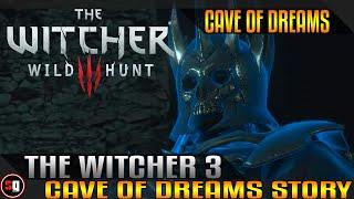 The Witcher 3 Wild Hunt - Cave Of Dreams Story