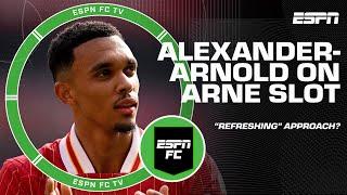 Do Trent Alexander-Arnold’s comments say more about Arne Slot or Jurgen Klopp? | ESPN FC