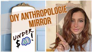 ANTHROPOLOGIE MIRROR DUPE| BUDGET FRIENDLY DIY