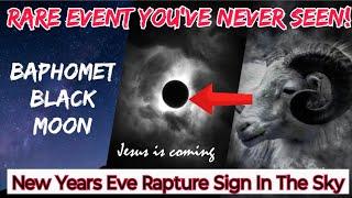 SUPER RARE RAPTURE SIGN IN THE HEAVENS ABOVE (New Years Eve 2024 Baphomet Black Moon Eclipse)