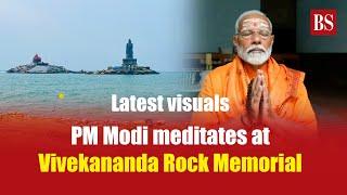 Latest visuals: PM Modi meditates at Vivekananda Rock Memorial in Kanniyakumari