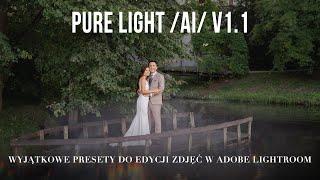 Pure Light Zestaw presetów i narzędzi AI do edycji zdjęć Adobe Lightroom. Presety Fotografia ślubna.