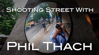 Shooting Street With Phil Thach