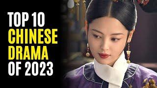 Top 10 Best Chinese Dramas of 2023 So Far