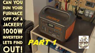 PART 1 - Can You Run Your Furnace Off Of A Jackery 1000Watt Inverter?  Lets Find Out!