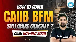 How To Score 60+ Marks in CAIIB BFM Paper | JAIIB October 2024 | CAIIB BFM Important Topics