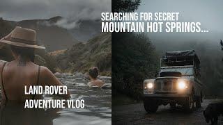 Secret Mountain Hot Springs in a Series II Land Rover - Overland Adventure Vlog 2 / Part 1