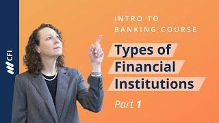 Types of Financial Institutions: Intro to Banking Course | Part 1