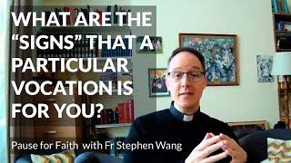 What are the "signs" that a particular vocation is for you?