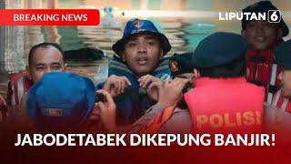 Jabodetabek Dikepung Banjir! | BREAKING NEWS