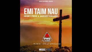 Emi Taim Nau(2024) Gospel song Henry Pidik x August Kalang Sparqz In-Haus Records Enjoy 