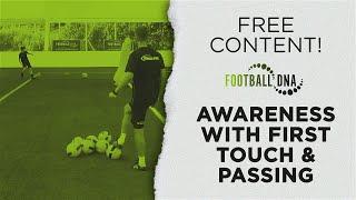 Awareness with First Touch & Passing | Football DNA