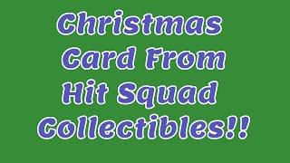 Christmas Card From Hit Squad Collectibles!!