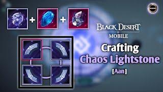 Crafting Chaos LightStone [Aan] | Why so hard to get Chaos Element ... | Black Desert Mobile