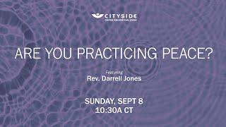 Are you practicing peace? - Rev. Darrell Jones