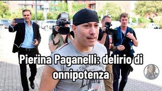 Pierina Paganelli: delirio di onnipotenza