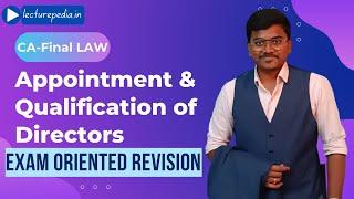 Appointment and qualification of directors revision||CA-Final law (Paper-4)