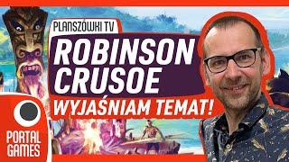 Planszówki TV - Robinson Crusoe: wyjaśniam temat!