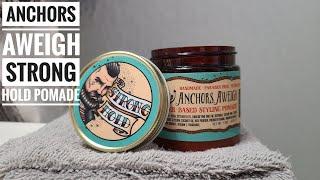 Anchors Aweigh Strong Hold Pomade Review