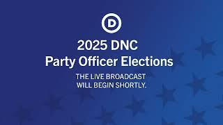 2025 Full DNC Party Officer Elections