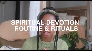 Spiritual Devotion: Rituals & Routine