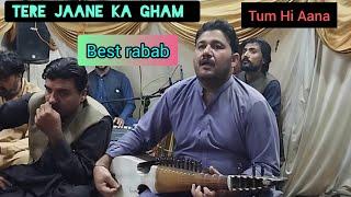 new hindi naghma ll hit song tere jaane k Gham adnan malang rabab ll tum hi Aana ll full HD