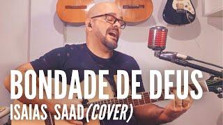 Bondade de Deus (Isaias Saad) - Cover