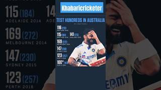 Test hundreds in Australia by Virat Kohli .