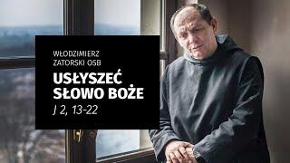 Usłyszeć Słowo Boże / J 2, 13-22