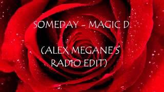 Someday - Magic D. (Alex Megane's Radio Edit)