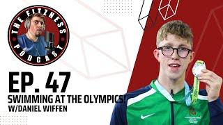 Swimming at the Olympics w/Daniel Wiffen! | Ep. 47‍️