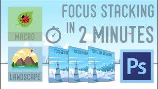 How to Focus Stack in 2 Minutes