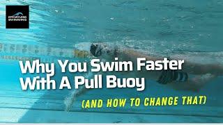 Why You Swim Faster With A Pull Buoy (And How To Change That)