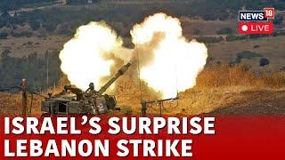 Israel Attack News LIVE | Israel Attacks Lebanon In Sudden Escalation | Israel Hezbollah News | N18G