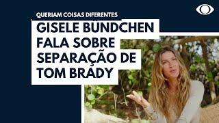 Gisele Bündchen abre o jogo sobre separação de Tom Brady