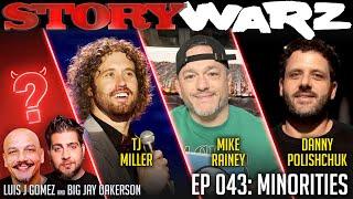 TJ Miller vs Mike Rainey vs Danny Polishchuk | Story Warz | Episode 043: Minorities