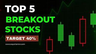 Top 5 Breakout Stocks For Tomorrow | Best stocks to buy now | EquiClarion